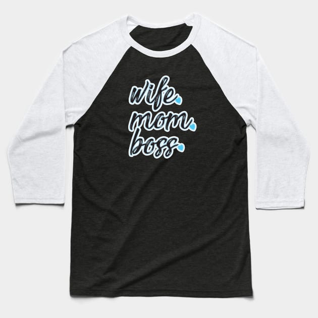 Wife Mom Boss Baseball T-Shirt by geekers25